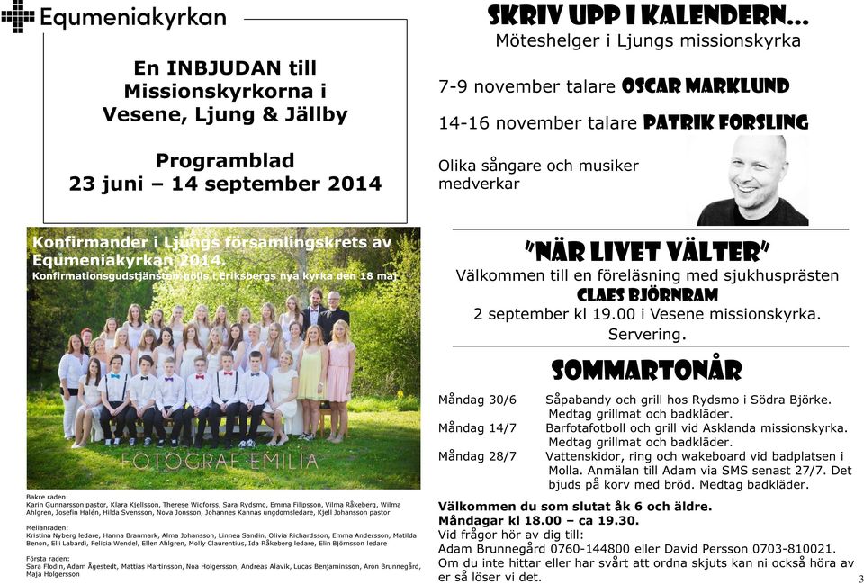 Equmeniakyrkan 2014. Konfirmationsgudstjänsten hölls i Eriksbergs nya kyrka den 18 maj.