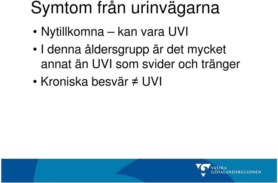 åldersgrupp är det mycket annat än