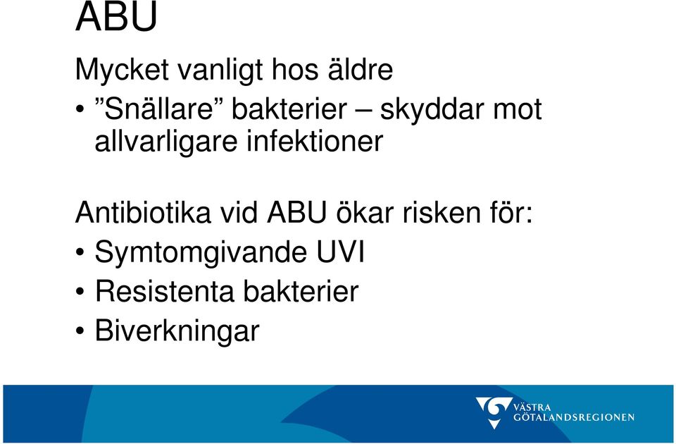 infektioner Antibiotika vid ABU ökar risken