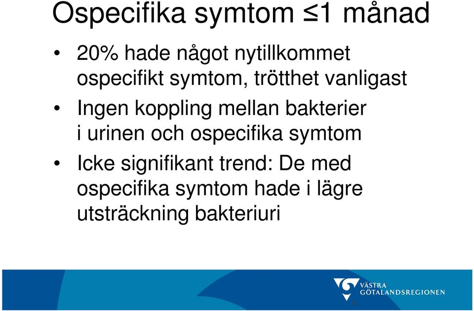 bakterier i urinen och ospecifika symtom Icke signifikant