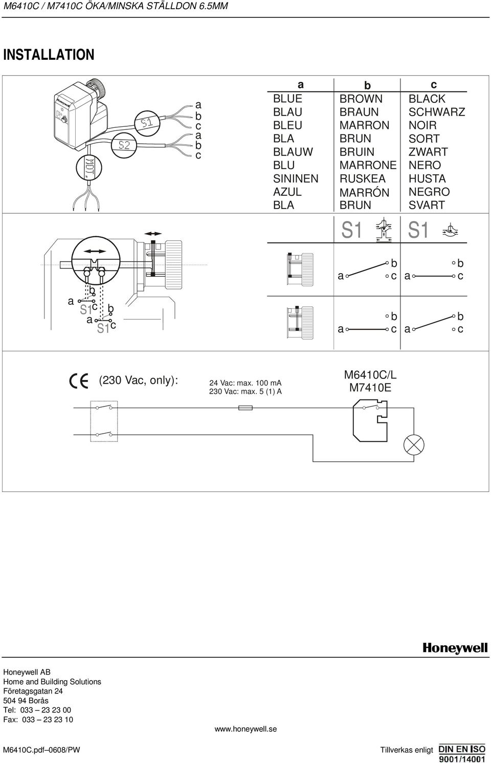 LCK SCHWRZ NOIR SORT ZWRT NERO HUST NEGRO SVRT S1 S1 S1 (230 V, only): 24 V: mx. 100 m 230 V: mx.