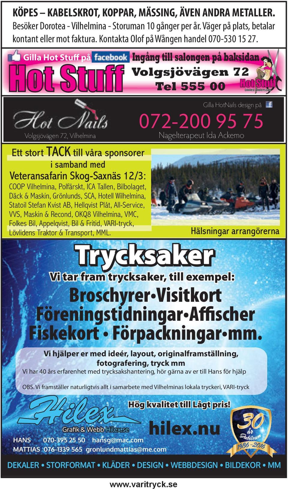Gilla Hot Stuff på Hot Stuff Volgsjövägen 72, Vilhelmina Ett stort TACK till våra sponsorer i samband med Veteransafarin Skog-Saxnäs 12/3: COOP Vilhelmina, Polfärskt, ICA Tallen, Bilbolaget, Däck &