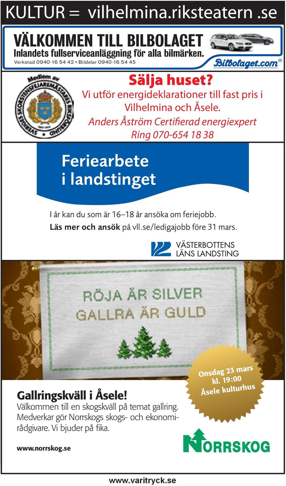 Anders Åström Certifierad energiexpert Ring 070-654 18 38 Feriearbete i landstinget I år kan du som är 16 18 år ansöka om feriejobb.