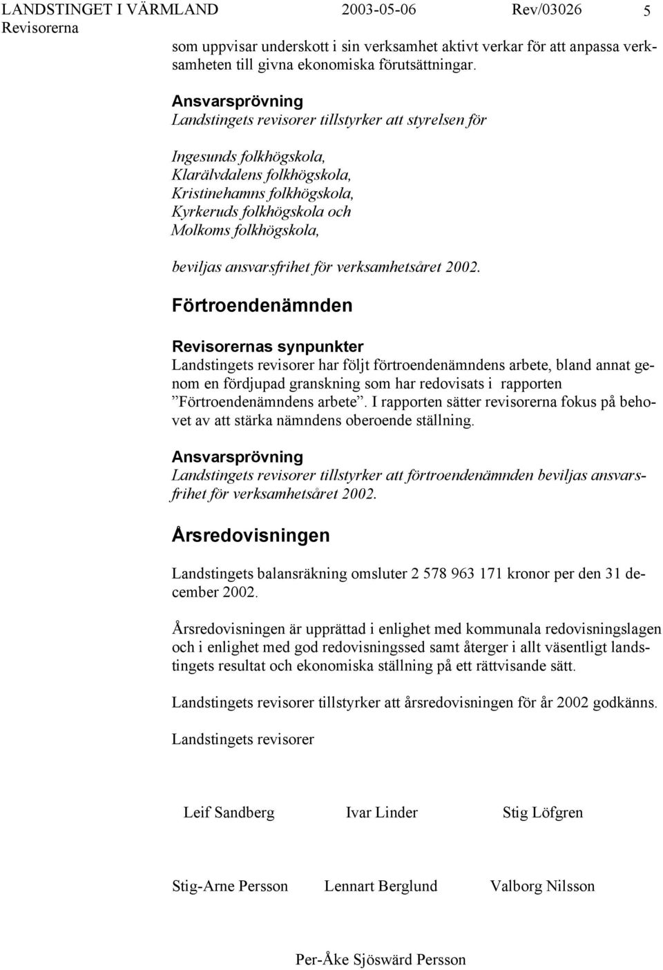 ansvarsfrihet för verksamhetsåret 2002.