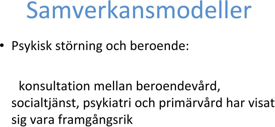 beroendevård, socialtjänst, psykiatri