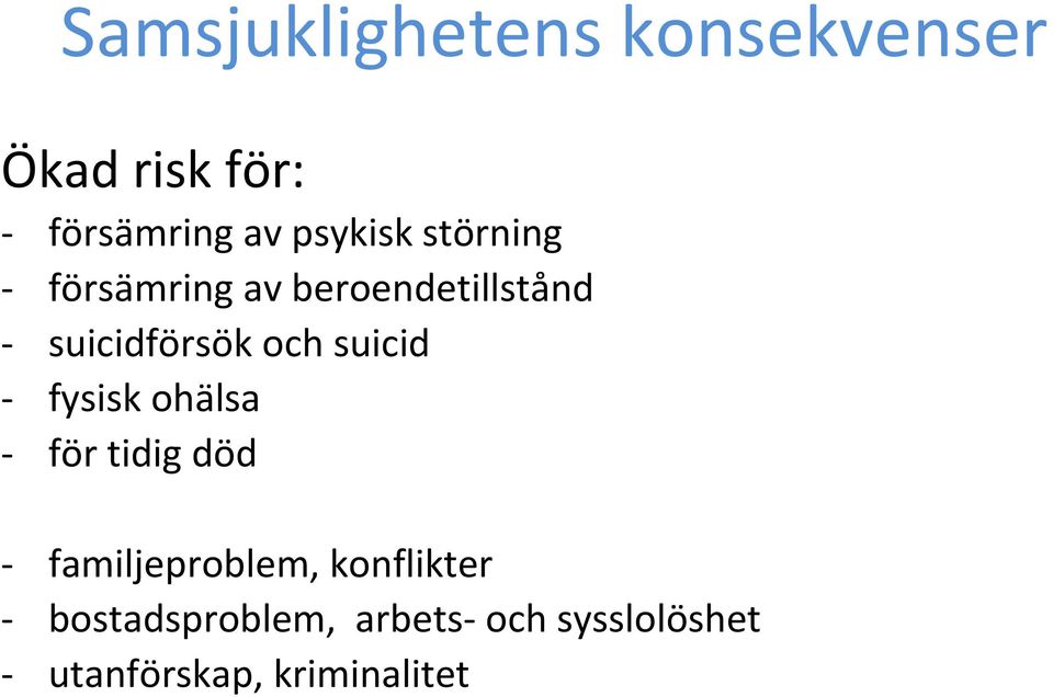 och suicid fysisk ohälsa för tidig död familjeproblem,