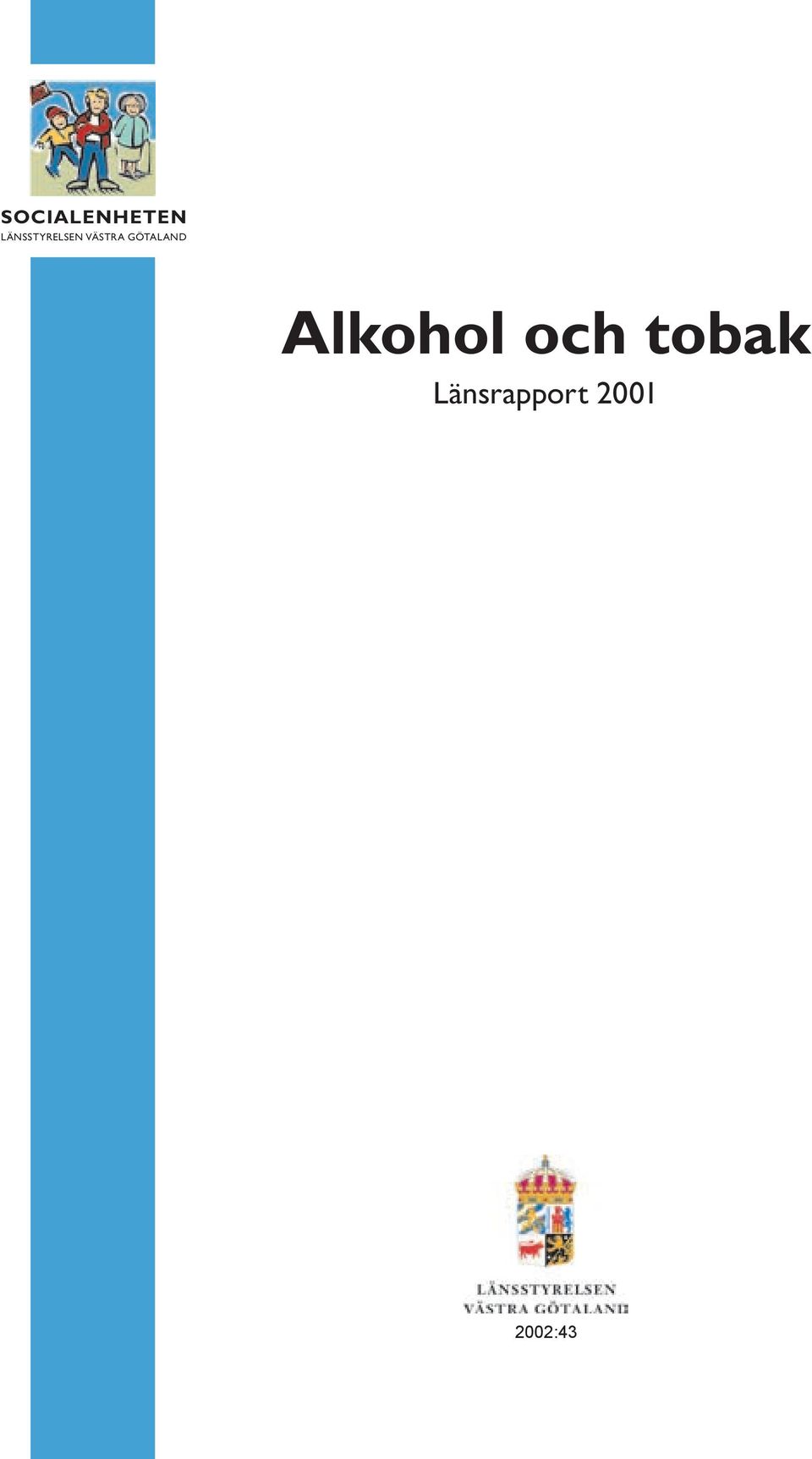 GÖTALAND Alkohol och