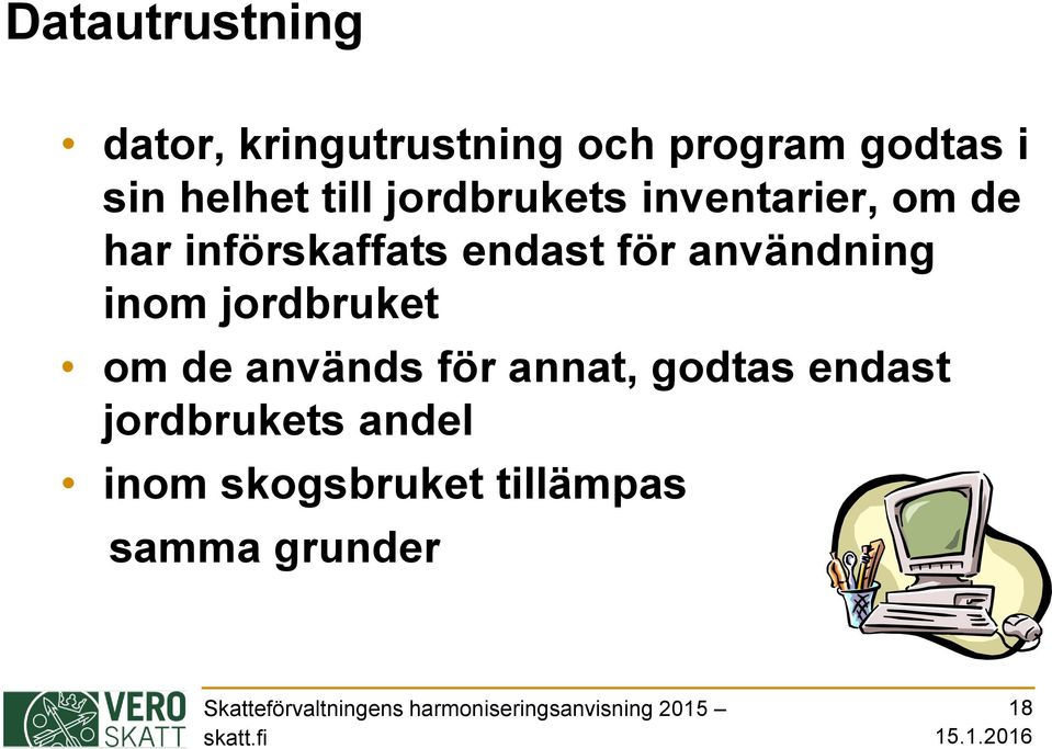 endast för användning inom jordbruket om de används för annat,