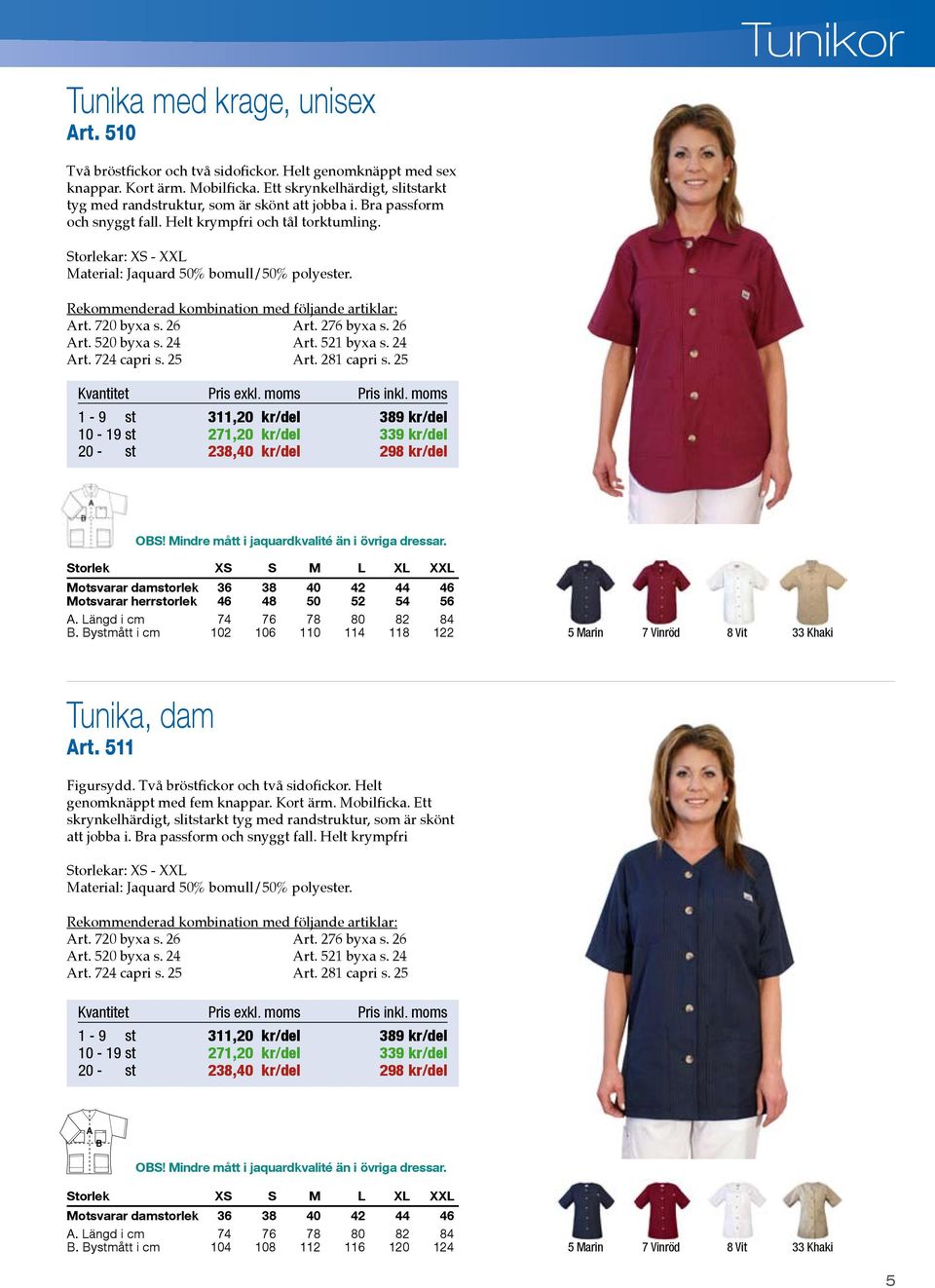 Storlekar: XS - XXL Material: Jaquard 50% bomull/50% polyester. Art. 720 byxa s. 26 Art. 276 byxa s. 26 Art. 520 byxa s. 24 Art. 521 byxa s. 24 Art. 724 capri s. 25 Art. 21 capri s.
