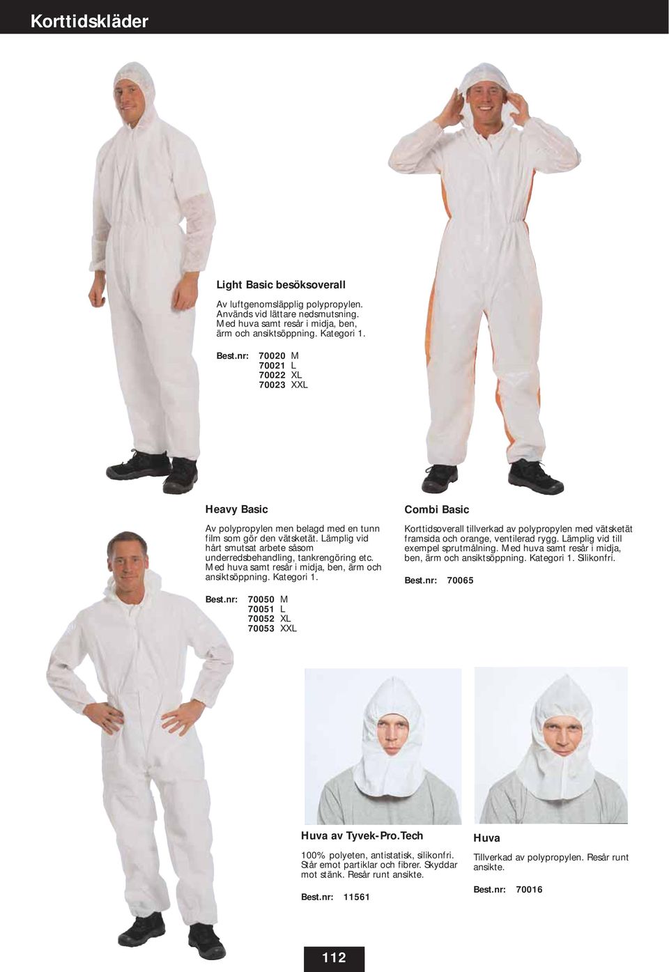 Med huva samt resår i midja, ben, ärm och ansiktsöppning. Kategori 1. Combi Basic Korttidsoverall tillverkad av polypropylen med vätsketät framsida och orange, ventilerad rygg.