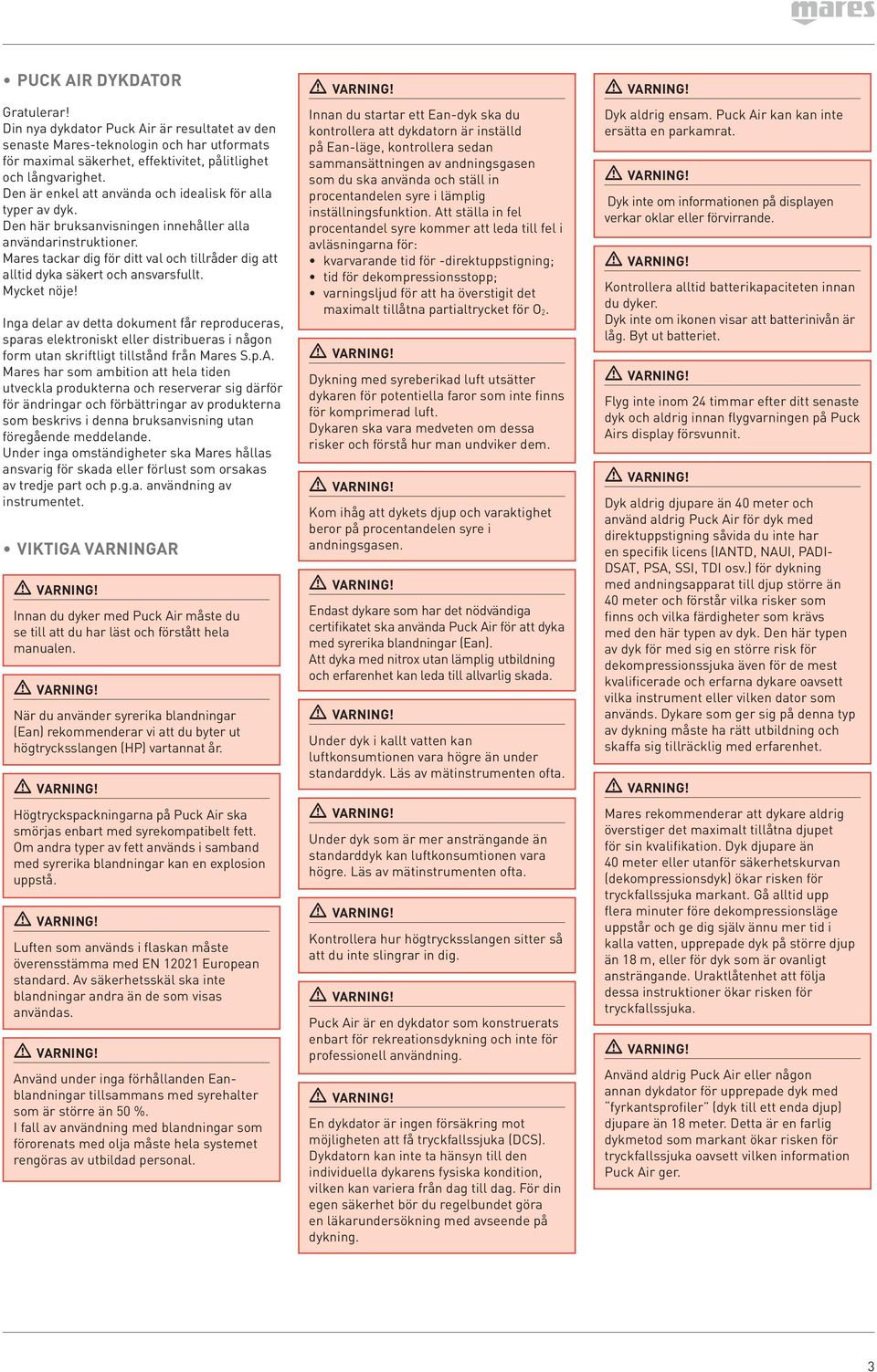 Mares tackar dig för ditt val och tillråder dig att alltid dyka säkert och ansvarsfullt. Mycket nöje!