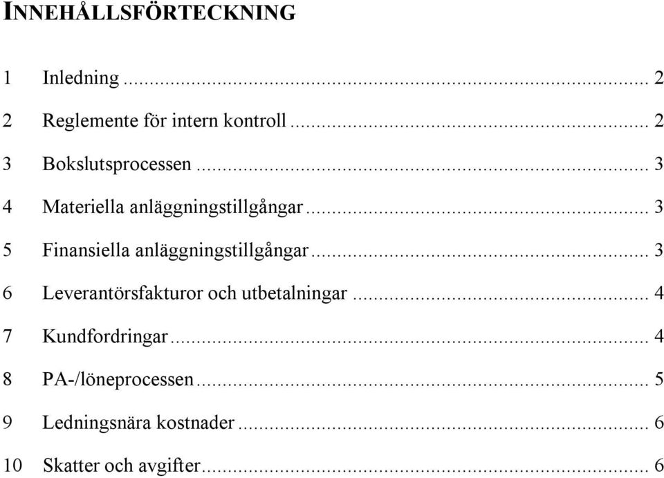 .. 3 5 Finansiella anläggningstillgångar.