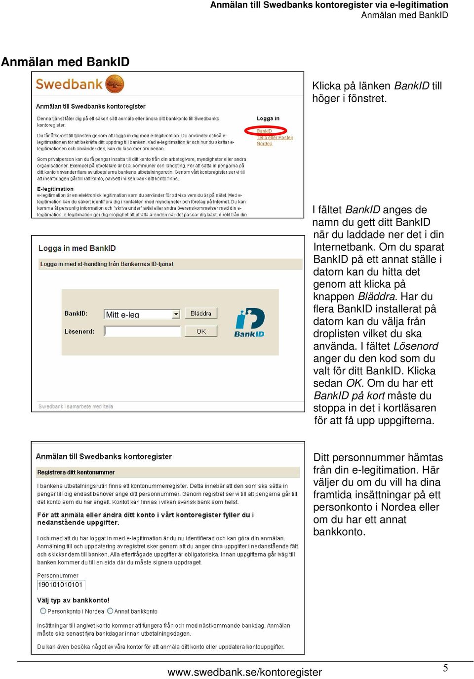 Om du sparat BankID på ett annat ställe i datorn kan du hitta det genom att klicka på knappen Bläddra.