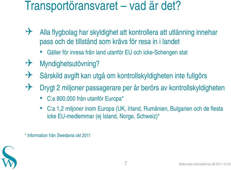 utanför EU och icke-schengen stat Myndighetsutövning?