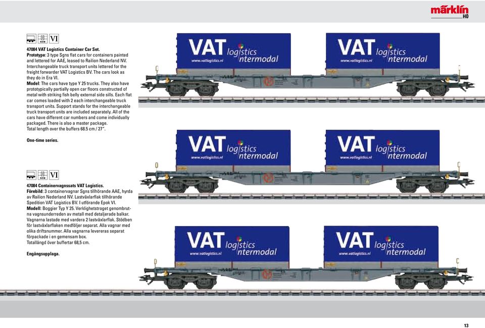 They also have prototypically partially open car floors constructed of metal with striking fish belly external side sills. Each flat car comes loaded with 2 each interchangeable truck transport units.