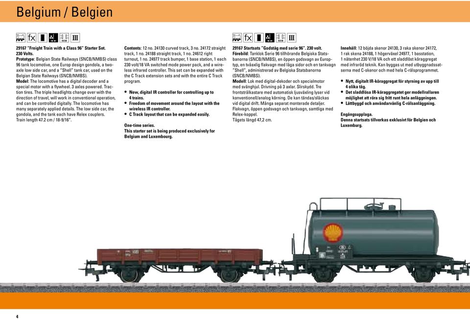 Model: The locomotive has a digital decoder and a special motor with a flywheel. 3 axles powered. Traction tires.