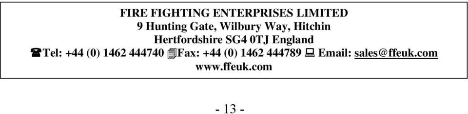 England Tel: +44 (0) 1462 444740 Fax: +44 (0)