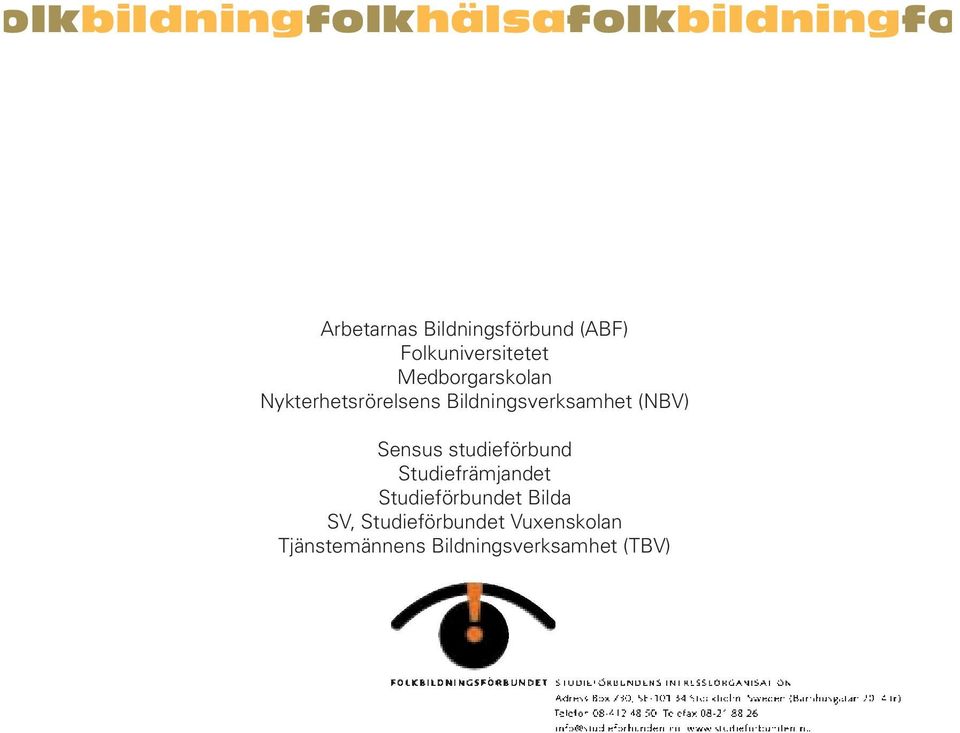 (NBV) SISU Idrottsutbildarna Sensus studieförbund Studiefrämjandet