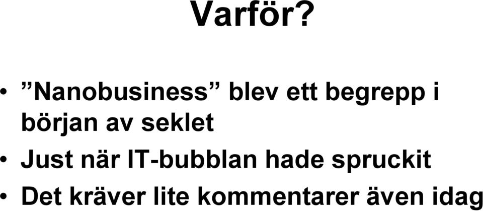 början av seklet Just när