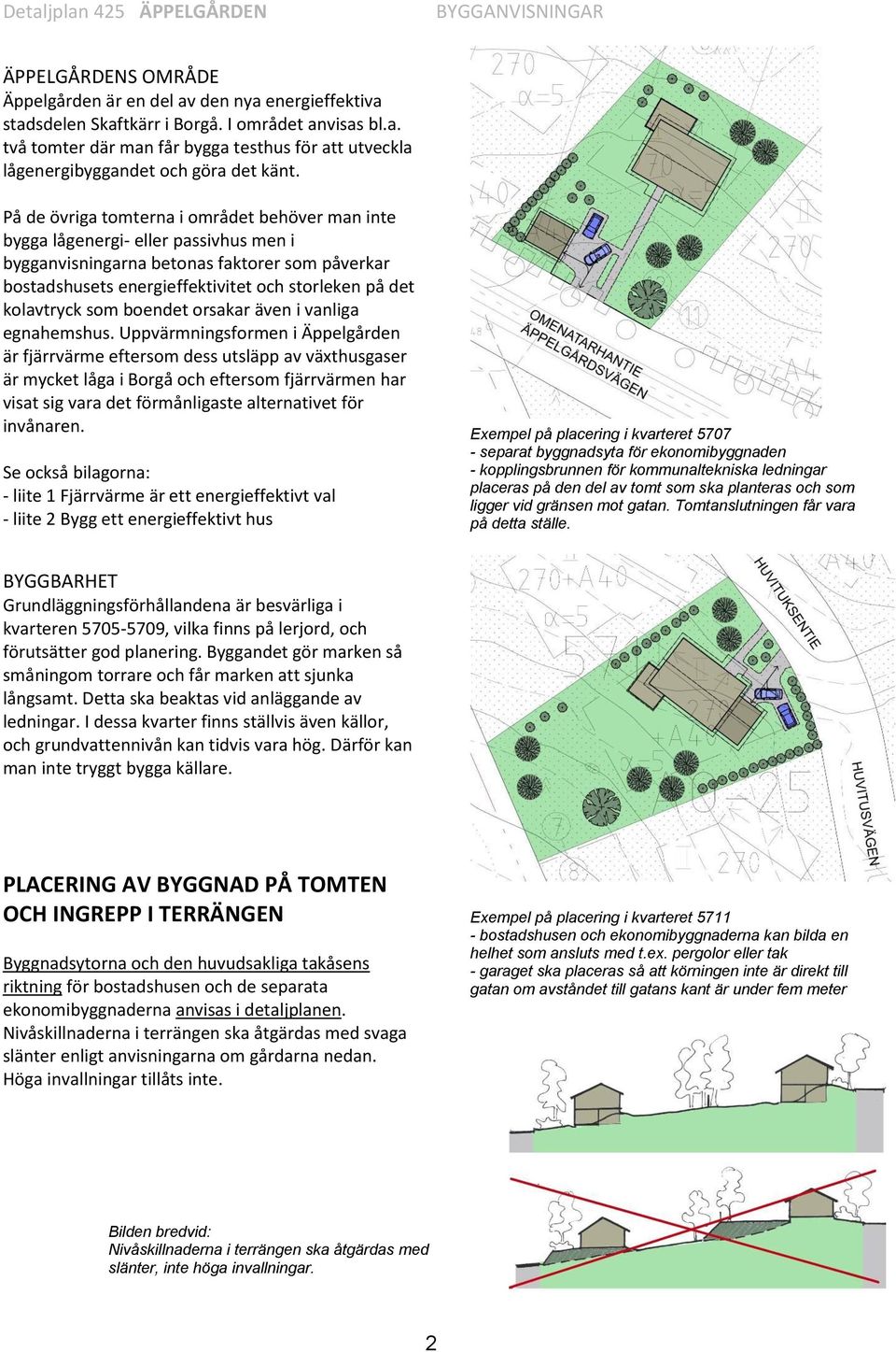 kolavtryck som boendet orsakar även i vanliga egnahemshus.