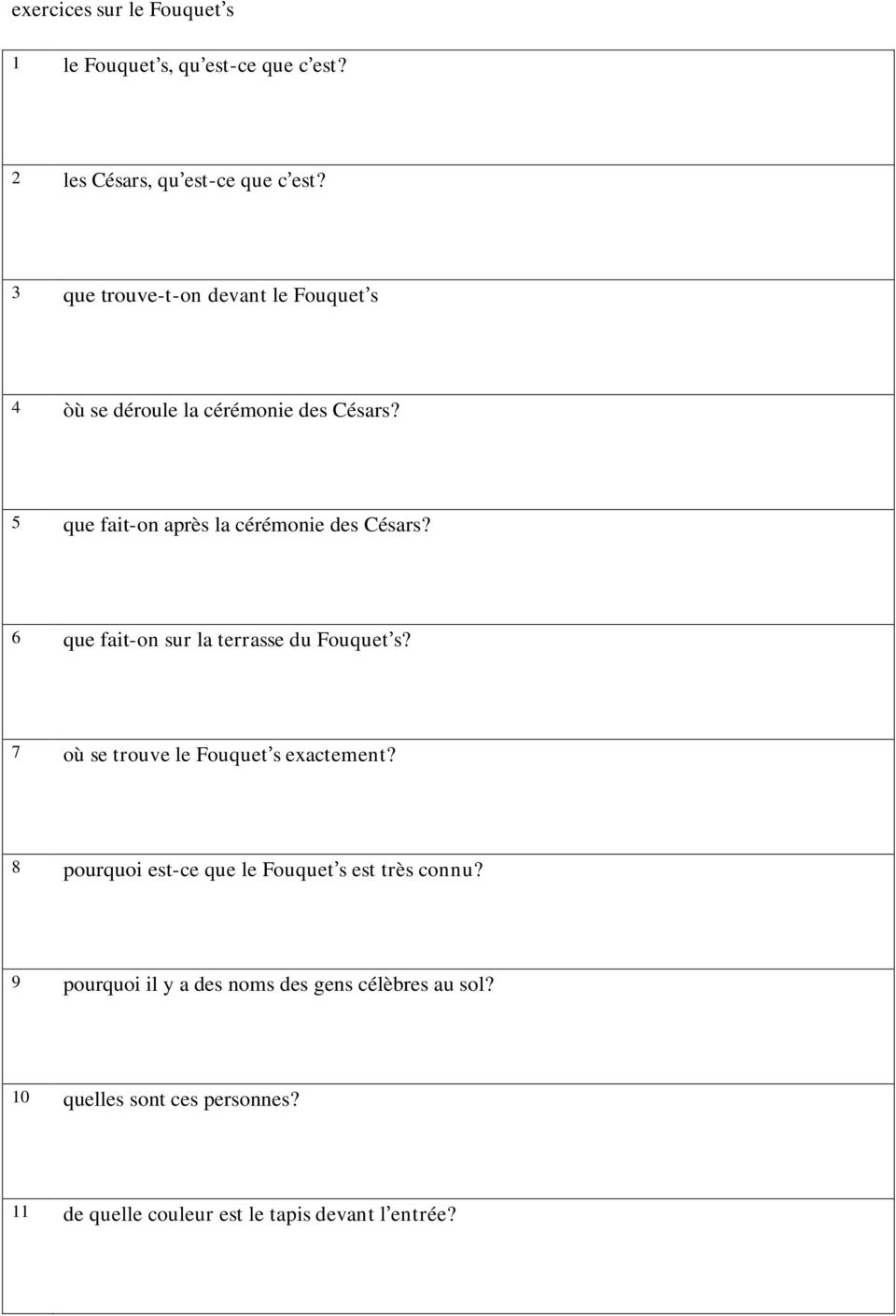 6 que fait-on sur la terrasse du Fouquet s? 7 où se trouve le Fouquet s exactement?