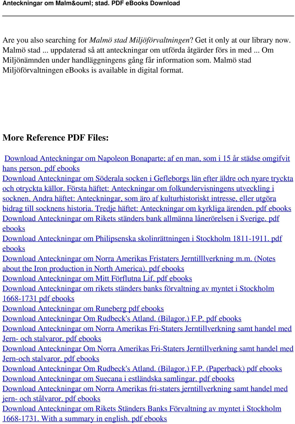 Malmö stad Miljöförvaltningen ebooks is available in digital More Reference PDF Files: Download Anteckningar om Napoleon Bonaparte; af en man, som i 15 år städse omgifvit hans person.