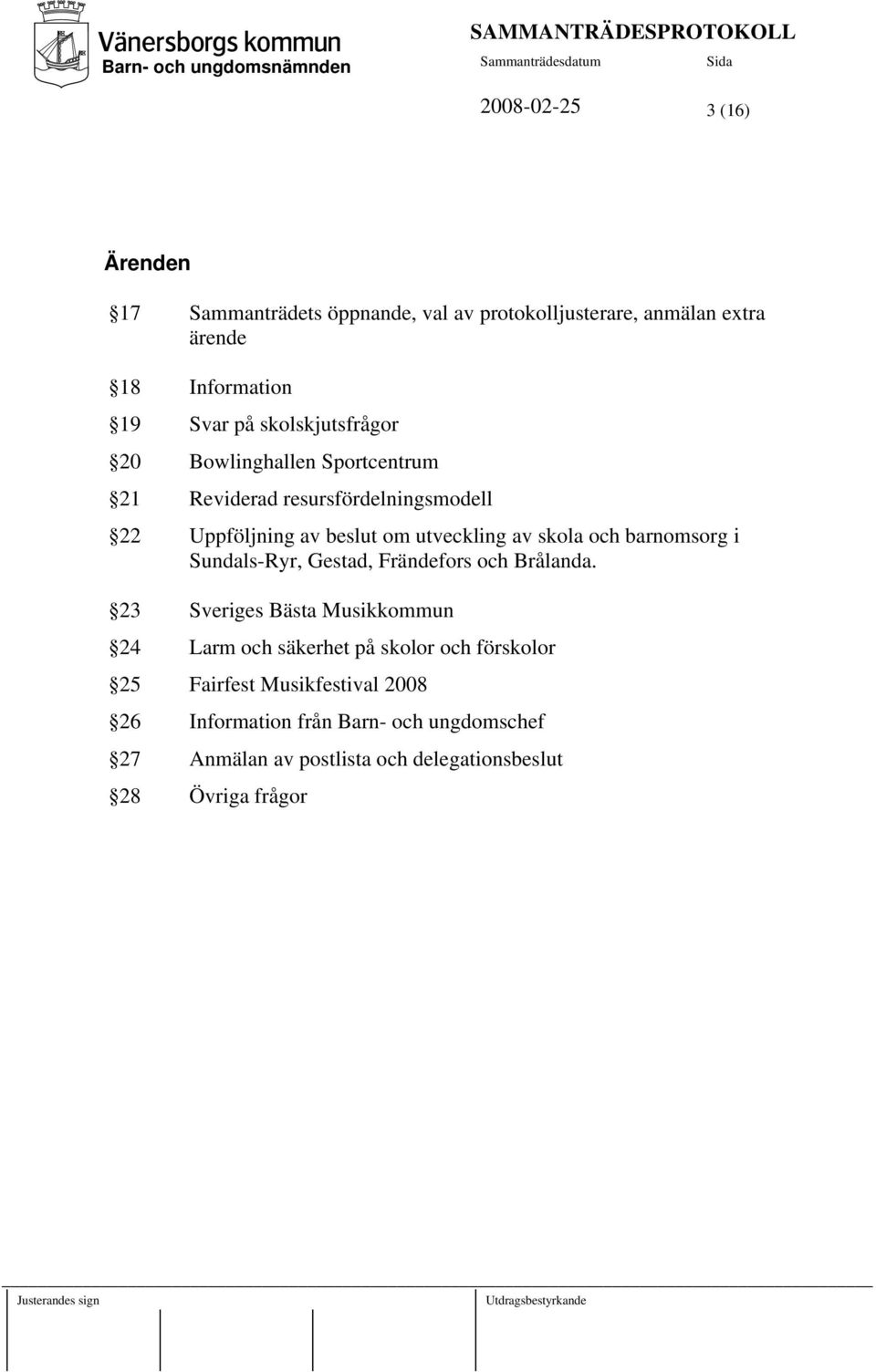och barnomsorg i Sundals-Ryr, Gestad, Frändefors och Brålanda.