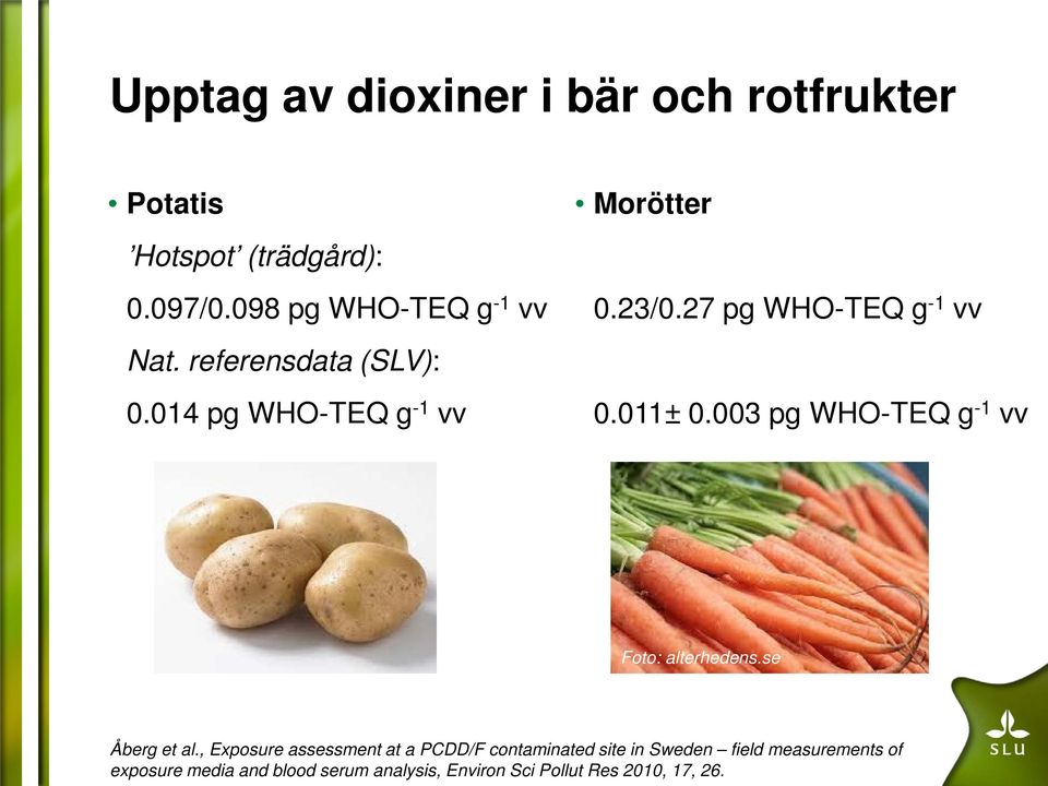 003 pg WHO-TEQ g -1 vv Foto: alterhedens.se Åberg et al.