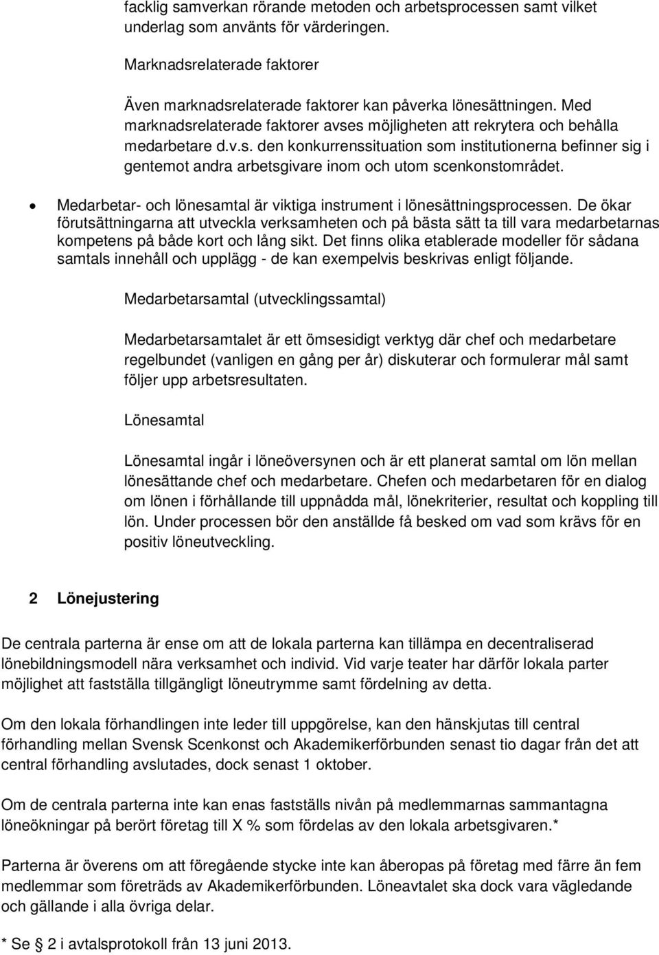 Medarbetar- och lönesamtal är viktiga instrument i lönesättningsprocessen.