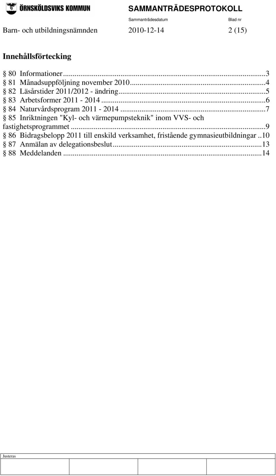 ..6 84 Naturvårdsprogram 2011-2014.