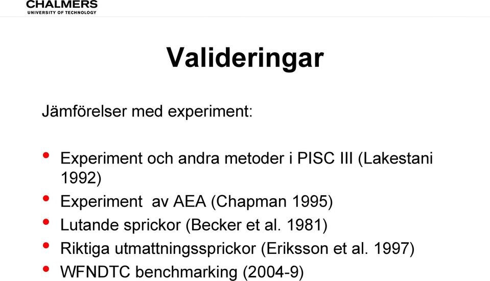 (Chapman 1995) Lutande sprickor (Becker et al.