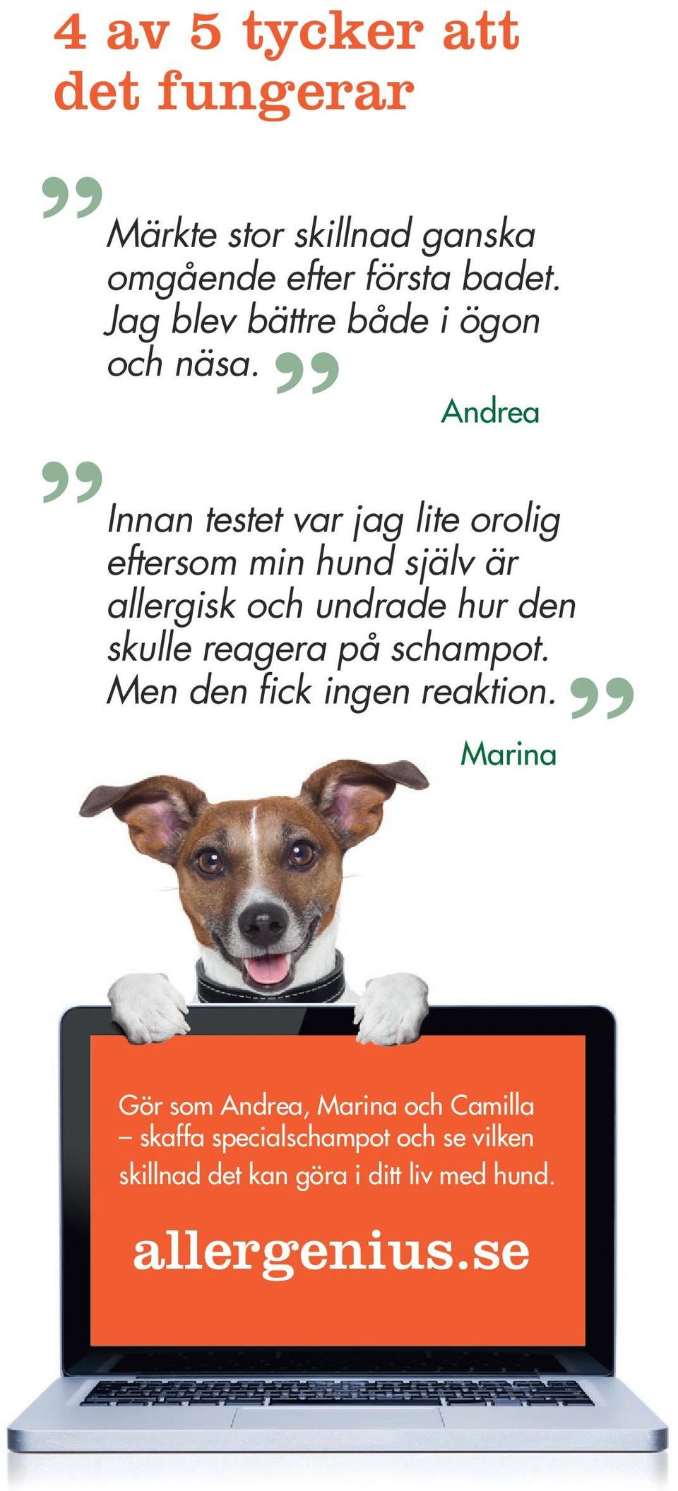 Andrea Innan testet var jag lite orolig eftersom min hund själv är allergisk och undrade hur den skulle