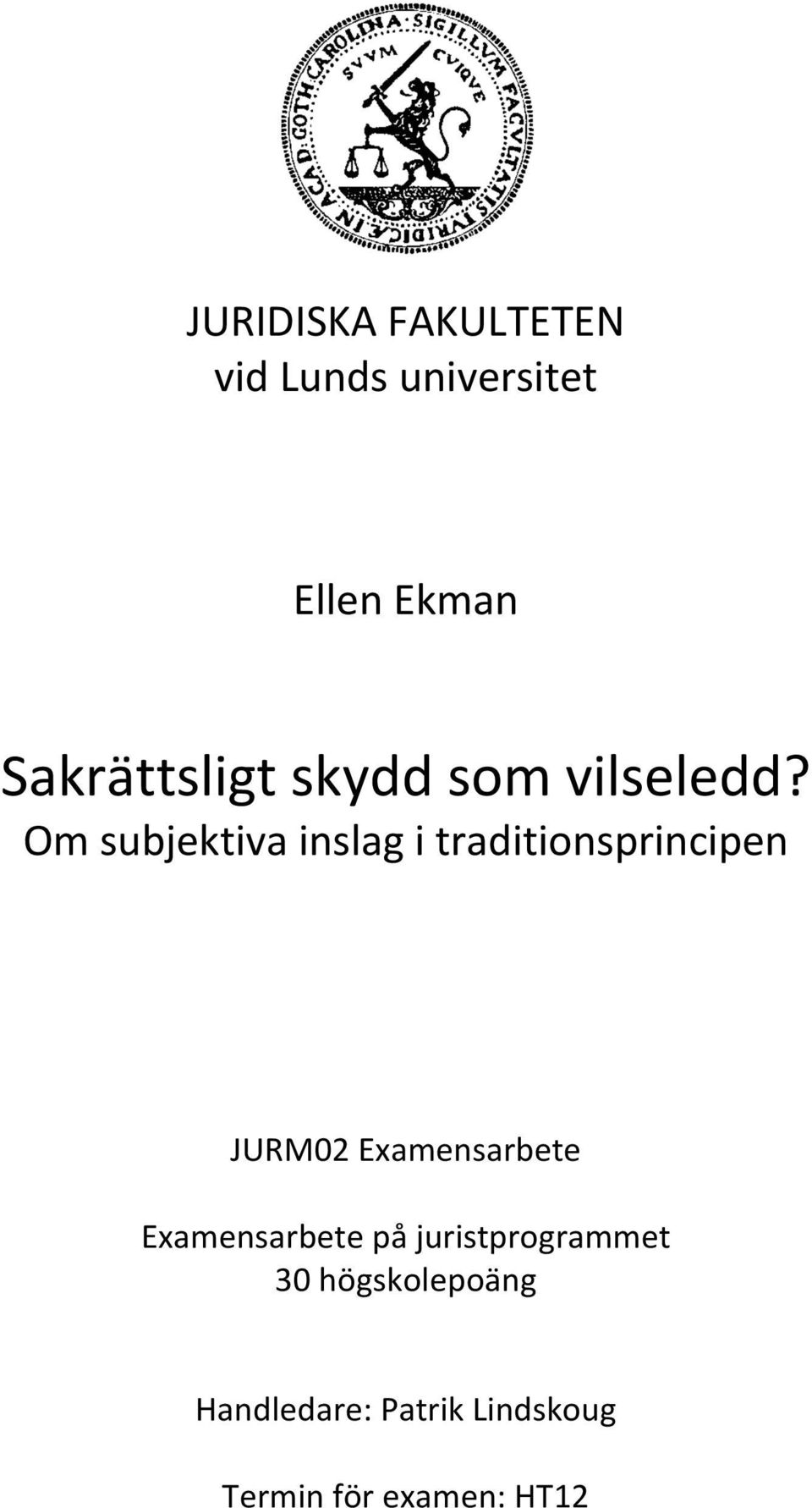 Om subjektiva inslag i traditionsprincipen JURM02 Examensarbete