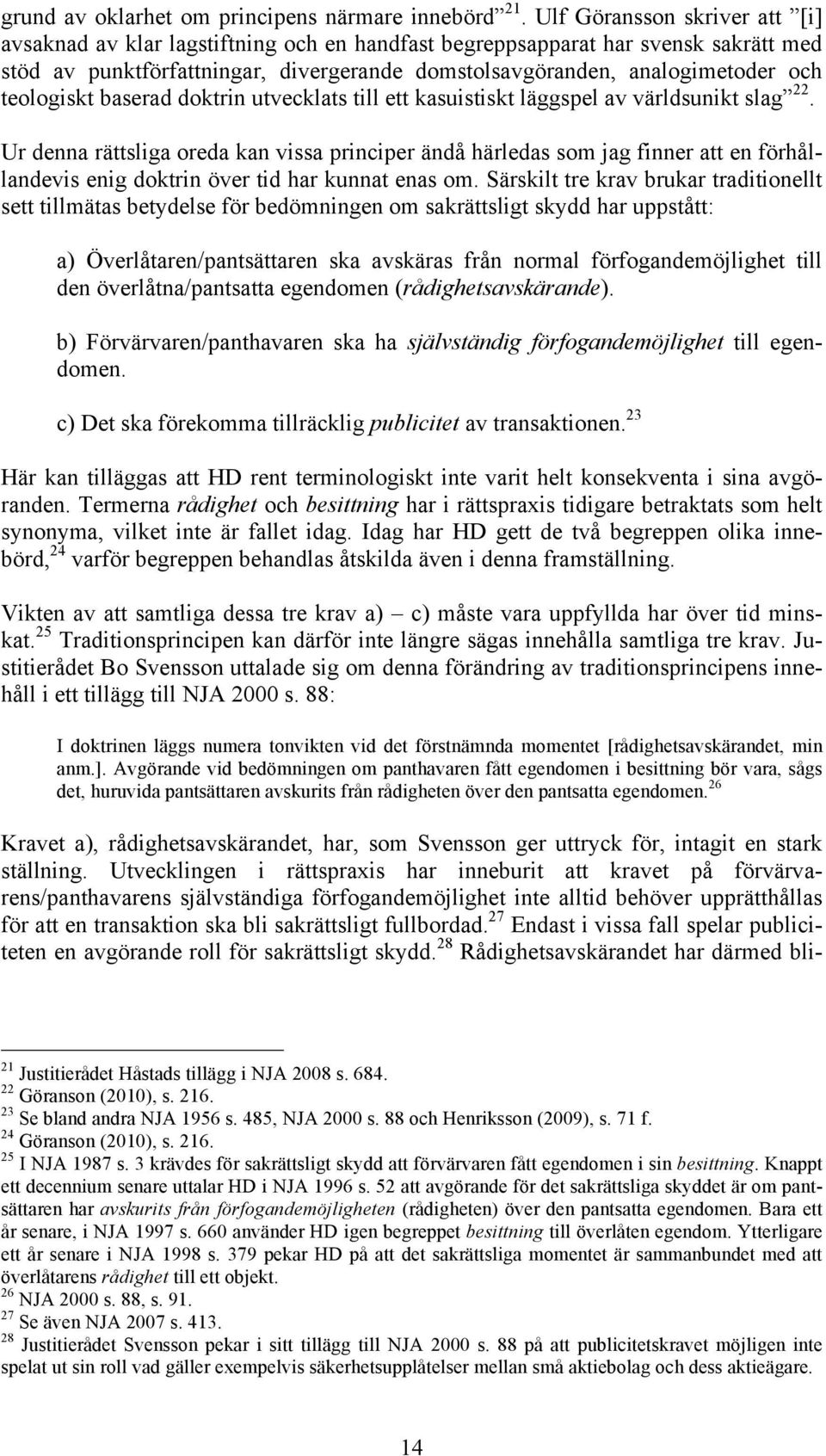 teologiskt baserad doktrin utvecklats till ett kasuistiskt läggspel av världsunikt slag 22.