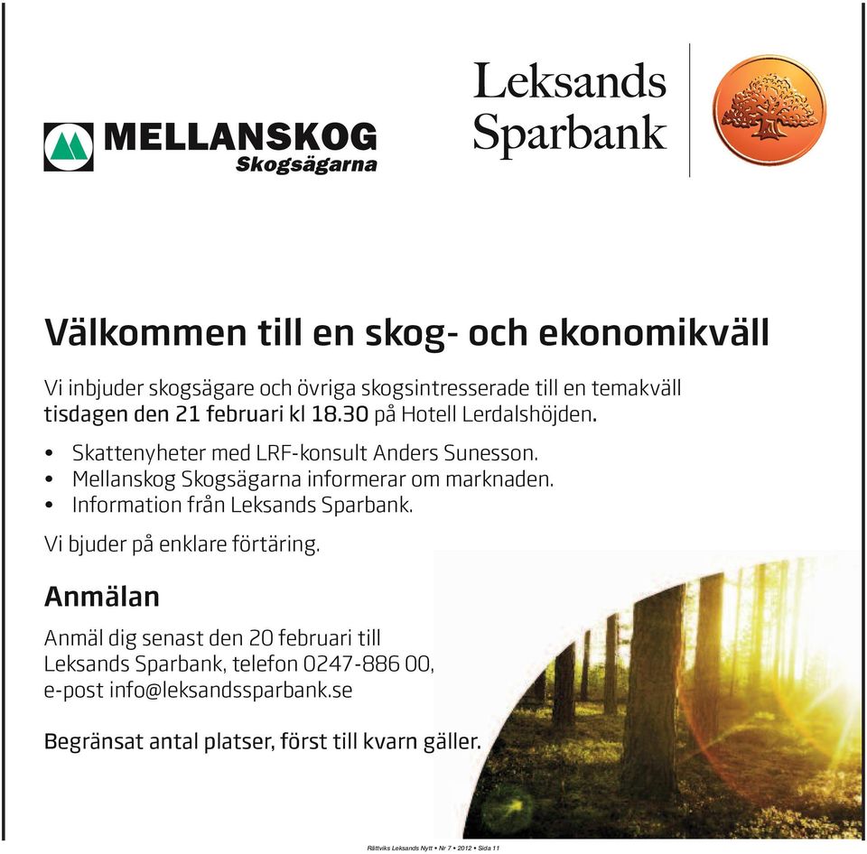 Information från Leksands Sparbank. Vi bjuder på enklare förtäring.