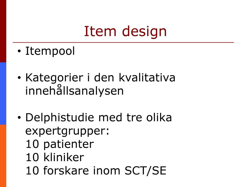 Delphistudie med tre olika