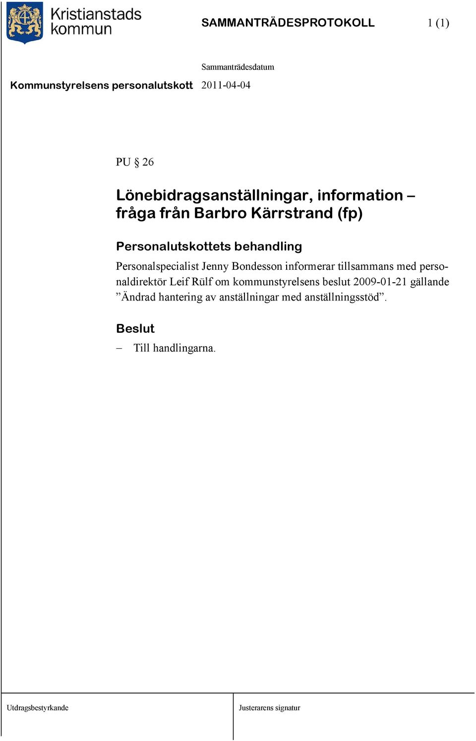 Bondesson informerar tillsammans med personaldirektör Leif Rülf om kommunstyrelsens