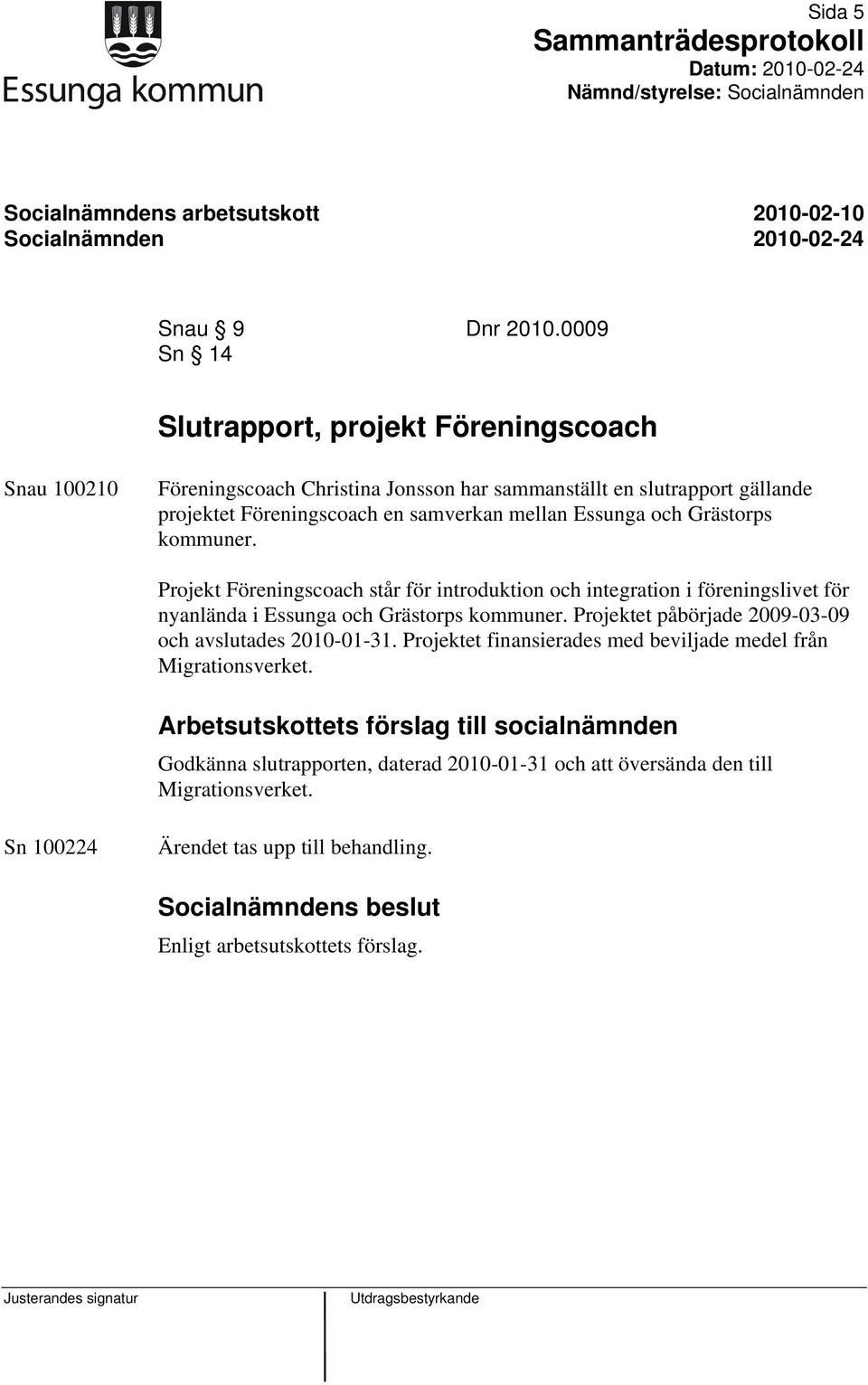 Essunga och Grästorps kommuner. Projekt Föreningscoach står för introduktion och integration i föreningslivet för nyanlända i Essunga och Grästorps kommuner.