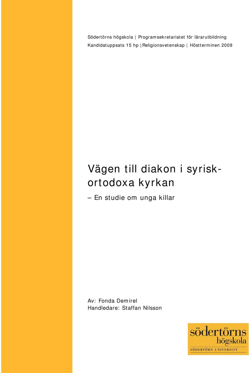 Höstterminen 2009 Vägen till diakon i syriskortodoxa