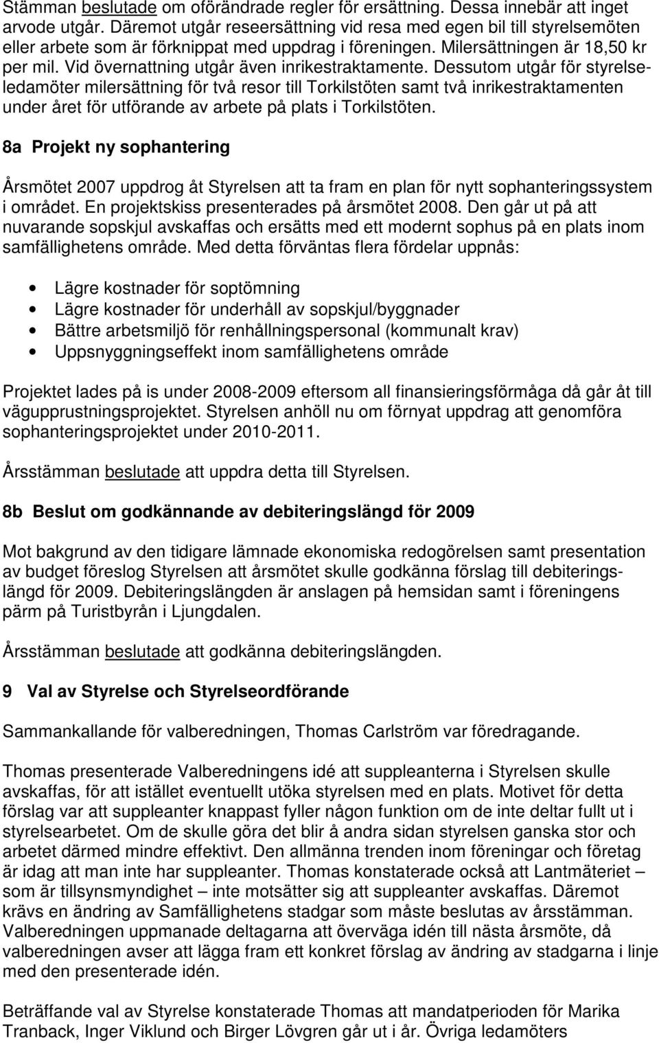 Vid övernattning utgår även inrikestraktamente.