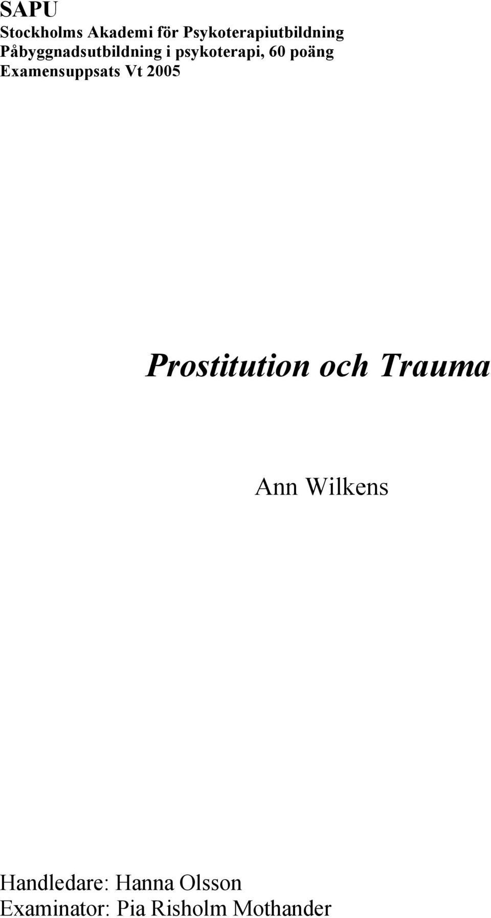 Examensuppsats Vt 2005 Prostitution och Trauma Ann