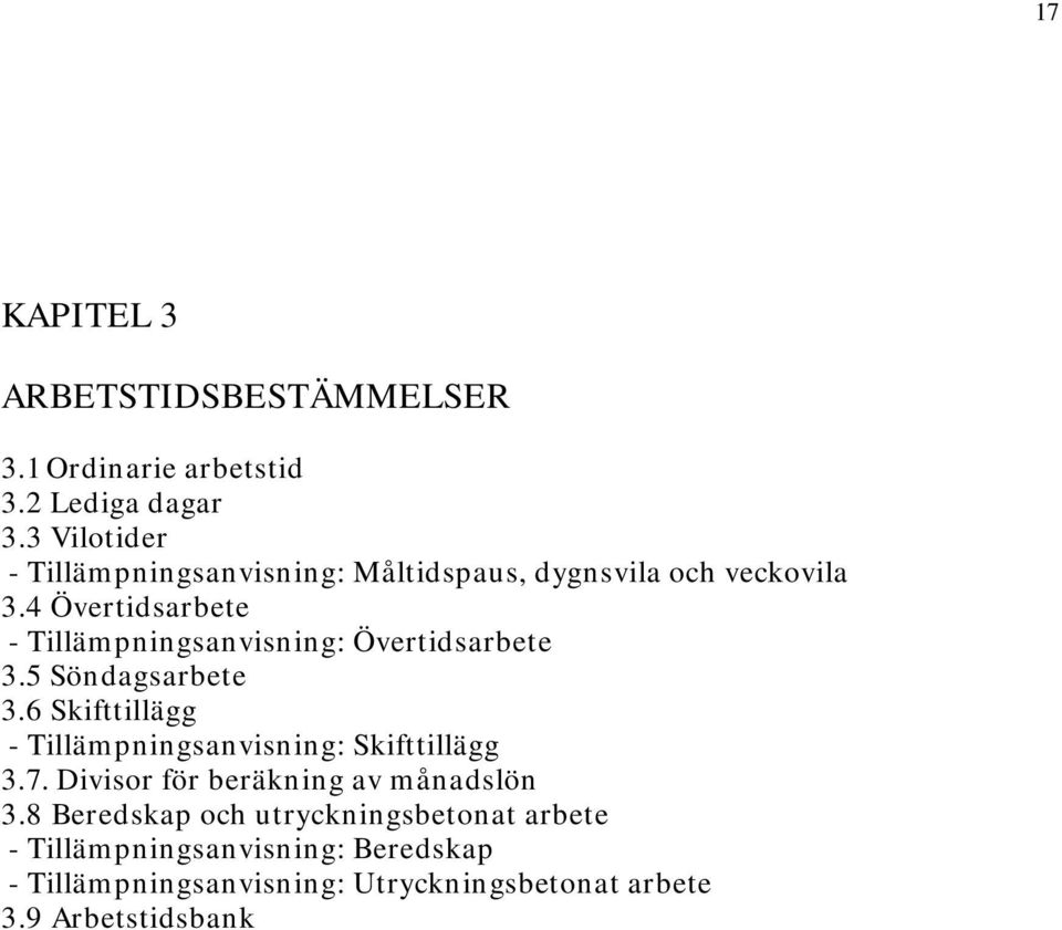 4 Övertidsarbete - Tillämpningsanvisning: Övertidsarbete 3.5 Söndagsarbete 3.