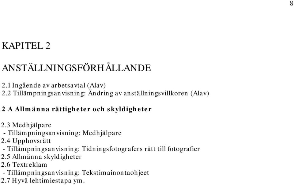 2.3 Medhjälpare - Tillämpningsanvisning: Medhjälpare 2.