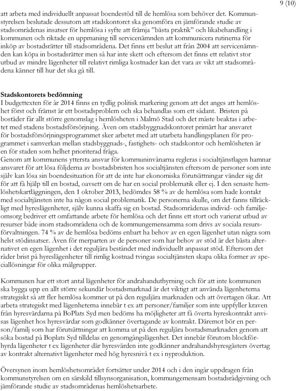 riktade en uppmaning till servicenämnden att kommunicera rutinerna för inköp av bostadsrätter till stadsområdena.