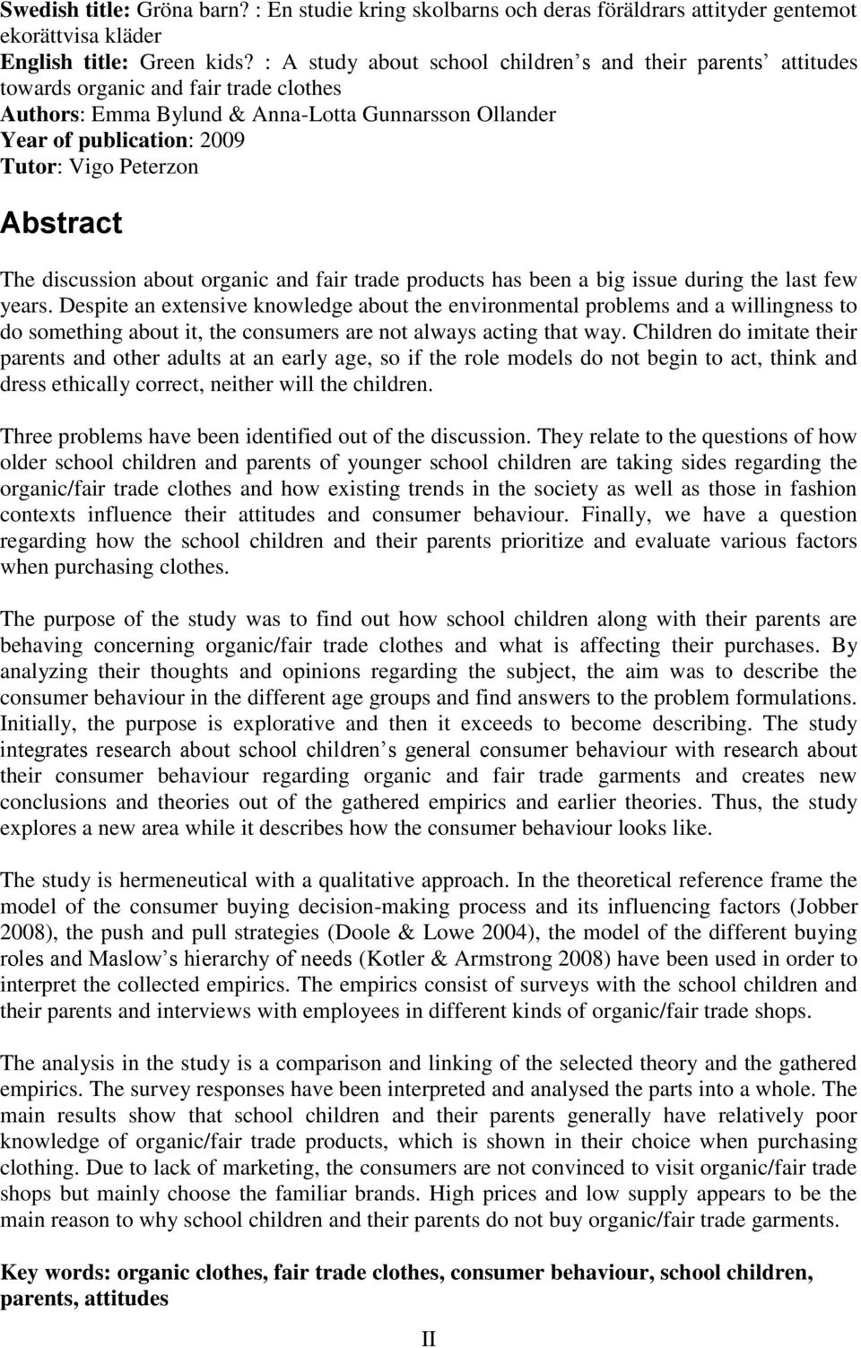 Peterzon Abstract The discussion about organic and fair trade products has been a big issue during the last few years.