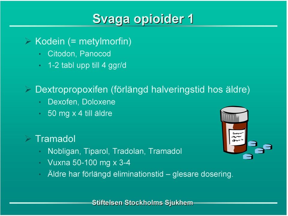 Doloxene 50 mg x 4 till äldre Tramadol Nobligan, Tiparol, Tradolan,