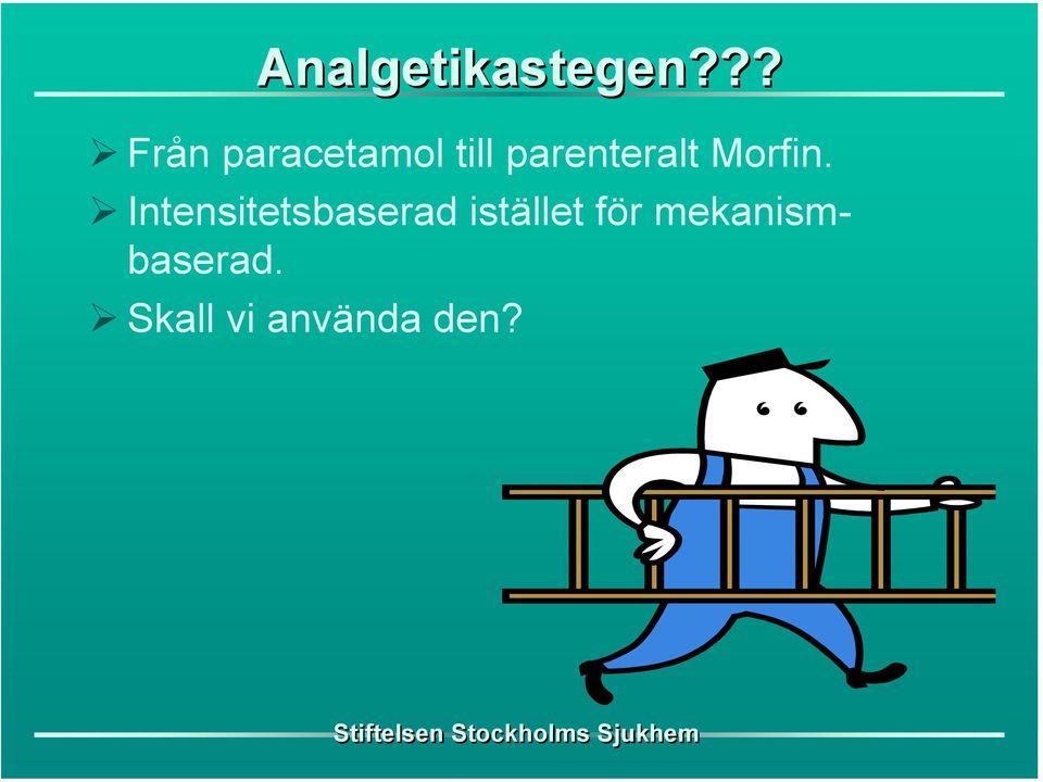 parenteralt Morfin.