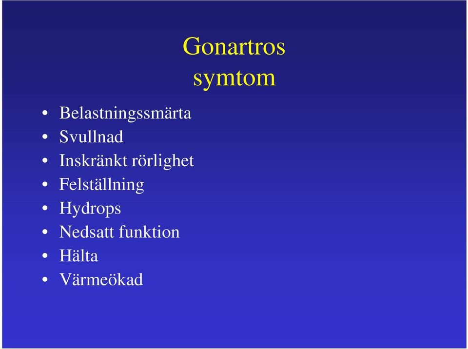 Felställning Hydrops Nedsatt