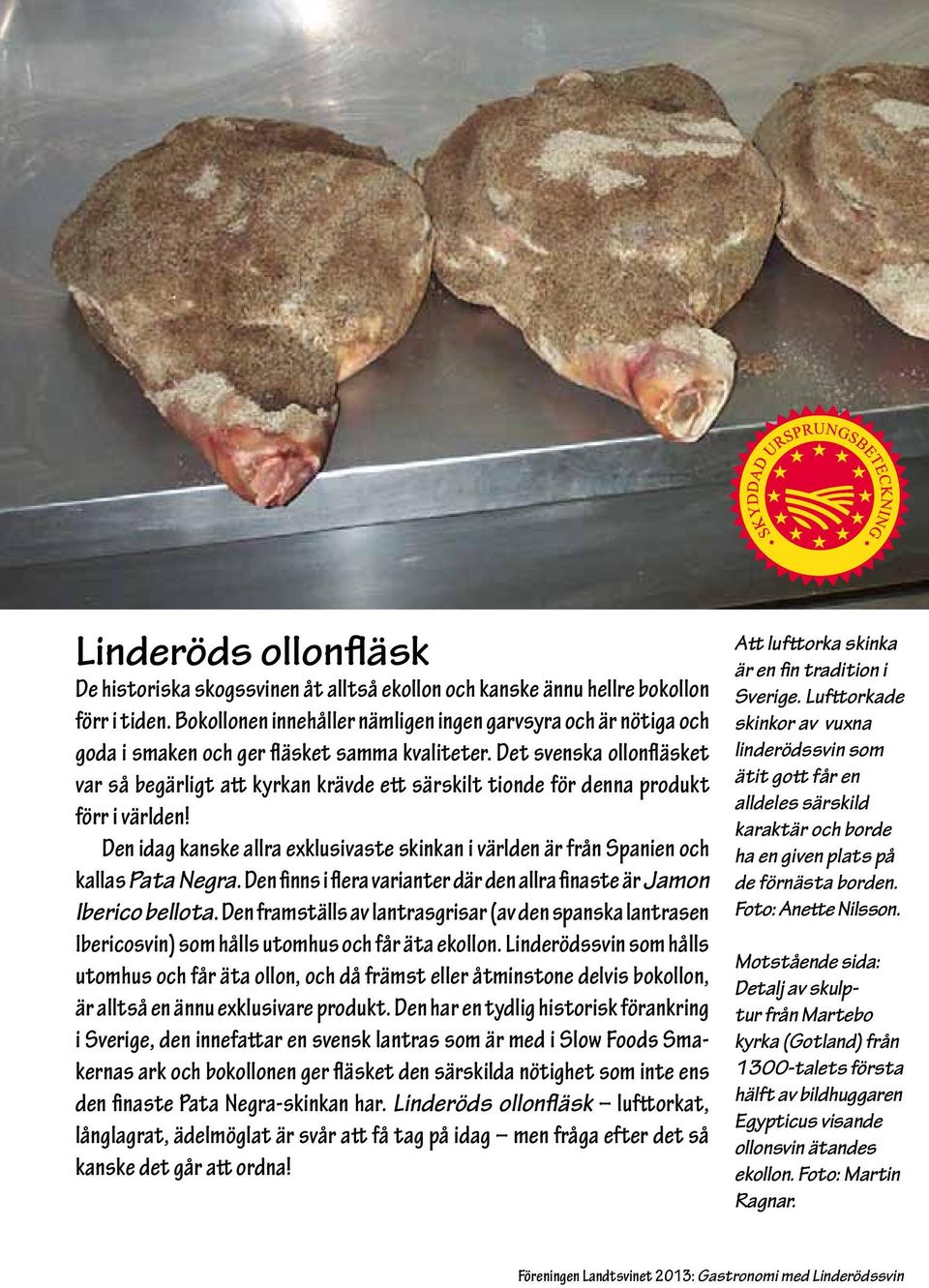 Det svenska ollonfläsket var så begärligt att kyrkan krävde ett särskilt tionde för denna produkt förr i världen!