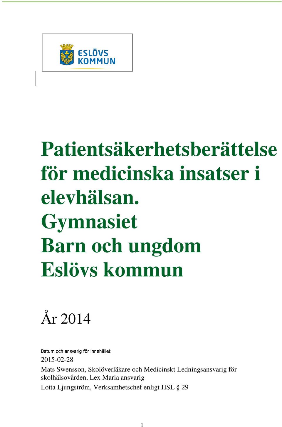 innehållet 2015-02-28 Mats Swensson, Skolöverläkare och Medicinskt